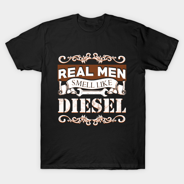 Real Men Smell Like Diesel Diesel Mechanic TShirt TeePublic
